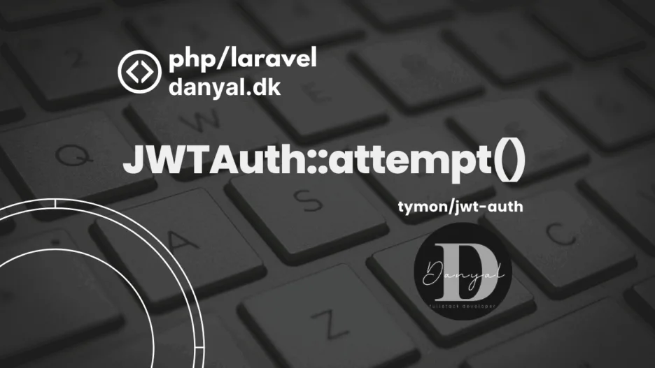 Behind the Scenes of JWTAuth::attempt() in Laravel